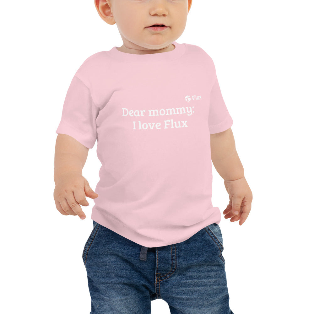 FLUX "Dear mommy: I love Flux" Baby Jersey Short Sleeve Tee